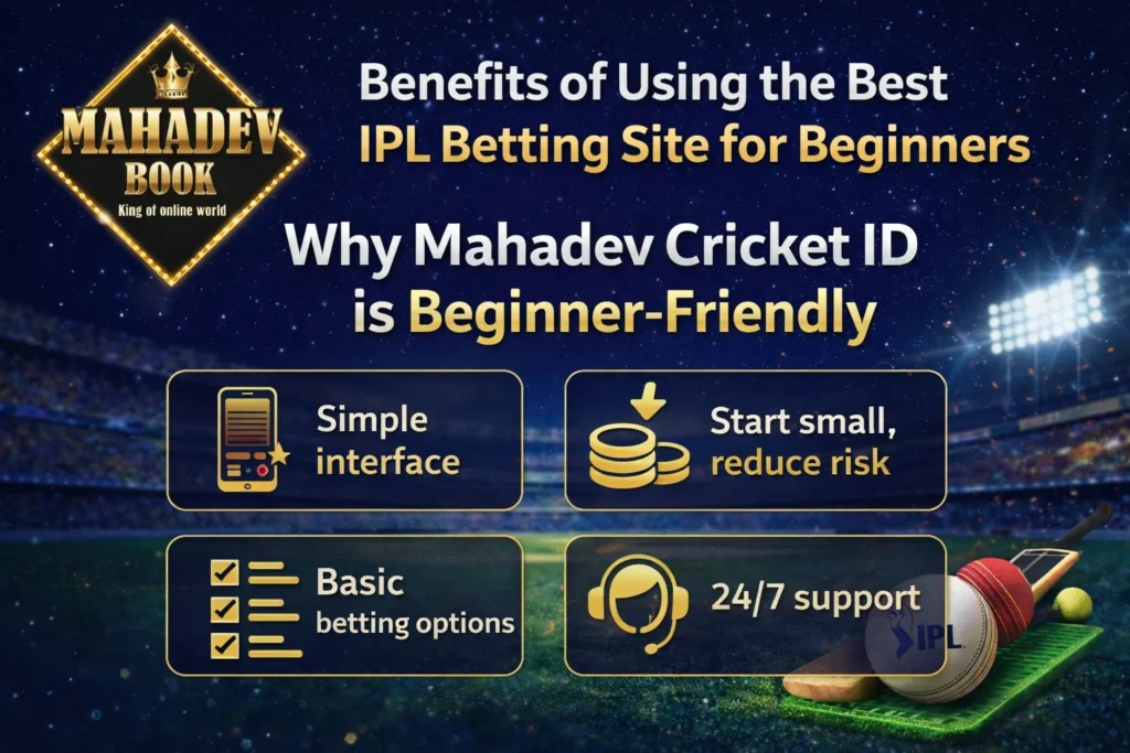 Mahadev Cricket ID beginner friendly IPL betting platform benefits